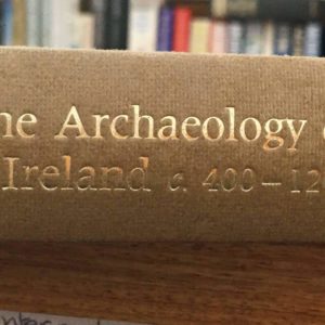 The Archaeology of Late Celtic Britain and Ireland c. 400-2300AD