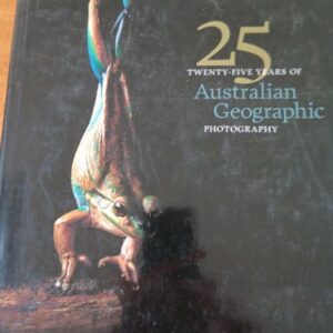 25 Years Of Australian Geographic Photography