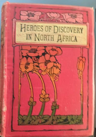 Heroes Of Discovery In North Africa#